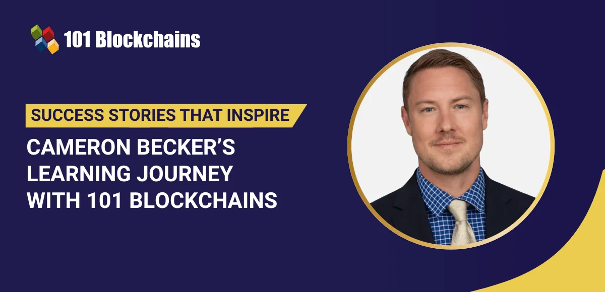 Cameron Becker Bridges Traditional Finance and Digital Assets with 101 Blockchains’ Certified Enterprise Blockchain Professional Credential