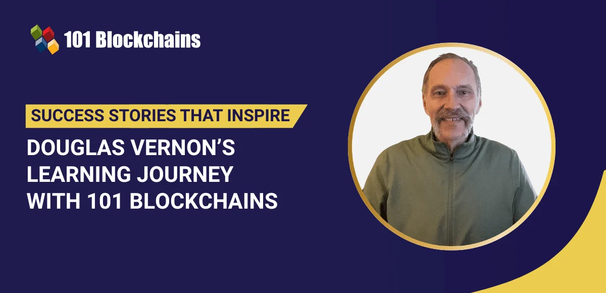 Douglas Vernon, AVP Engineering Information Security Manager, Elevates Expertise in Decentralized Identity with 101 Blockchains Certifications
