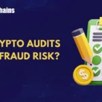 How Crypto Audits Prevent Fraud and Financial Risk?
